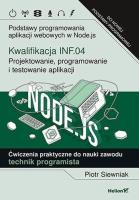 Kwalifikacja INF.04. Projektowanie, programowanie. Autor: Piotr Siewniak. SmakLiter.pl Okładka książki Kwalifikacja INF.04. Projektowanie, programowanie