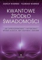 Kwantowe źródło świadomości. Autor: Ulrich Warnke. SmakLiter.pl Okładka książki Kwantowe źródło świadomości
