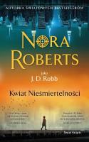 Kwiat Nieśmiertelności. Autor: Nora Roberts. SmakLiter.pl Okładka książki Kwiat Nieśmiertelności