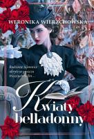 Kwiaty belladonny. Autor: Wierzchowska Weronika. SmakLiter.pl Okładka książki Kwiaty belladonny