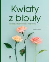 Kwiaty z bibuły. Autor: Bojrakowska-Przeniosło Agnieszka. SmakLiter.pl Okładka książki Kwiaty z bibuły