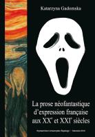La prose neofantastique dexpression francaise.... Autor: Katarzyna Gadomska. SmakLiter.pl Okładka książki La prose neofantastique dexpression francaise...