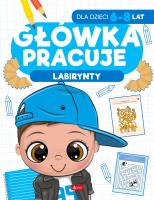 Labirynty. Główka pracuje. Autor: Iwona Baturo. SmakLiter.pl Okładka książki Labirynty. Główka pracuje