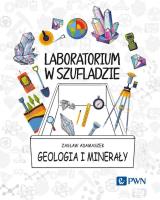 Laboratorium w szufladzie. Geologia i minerały. Autor: Adamaszek Zasław. SmakLiter.pl Okładka książki Laboratorium w szufladzie. Geologia i minerały