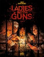 Ladies with Guns Tom 3. Autor: Bizot Anne-Laure (Anlor), Olivier Bocquet. SmakLiter.pl Okładka książki Ladies with Guns Tom 3