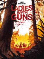 Ladies with Guns. Autor: Bizot Anne-Laure, Olivier Bocquet. SmakLiter.pl Okładka książki Ladies with Guns