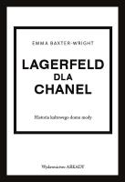 Lagerfeld dla Chanel. Historia kultowego domu mody. Autor: Baxter-Wright Emma. SmakLiter.pl Okładka książki Lagerfeld dla Chanel. Historia kultowego domu mody