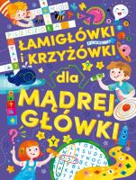 Łamigłówki i krzyżówki dla mądrej główki. Autor: Opracowanie zbiorowe. SmakLiter.pl Okładka książki Łamigłówki i krzyżówki dla mądrej główki