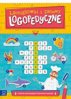 Okładka książki Łamigłówki i zabawy logopedyczne. Zadania wspomagające poprawną wymowę