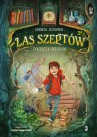 Las Szeptów Tom 1 Początek przygody. Autor: Suchanek Andreas. SmakLiter.pl Okładka książki Las Szeptów Tom 1 Początek przygody