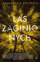 Las zaginionych. Autor: Pietrzyk Agnieszka. SmakLiter.pl Okładka książki Las zaginionych