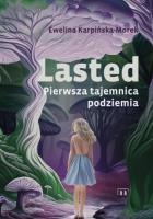 Lasted. Pierwsza tajemnica podziemia. Autor: Ewelina Karpińska-Morek. SmakLiter.pl Okładka książki Lasted. Pierwsza tajemnica podziemia