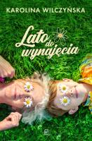 Lato do wynajęcia. Autor: Wilczyńska Karolina. SmakLiter.pl Okładka książki Lato do wynajęcia