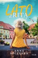Lato z Ritą. Autor: Szczęsna Anna. SmakLiter.pl Okładka książki Lato z Ritą