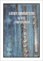 Łatwy Romantyzm na flet z fortepianem. Autor: Cezary Kocur. SmakLiter.pl Okładka książki Łatwy Romantyzm na flet z fortepianem