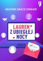Lauren z ubiegłej nocy. Autor: Heather Grace Stewart. SmakLiter.pl Okładka książki Lauren z ubiegłej nocy
