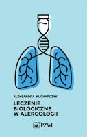 Leczenie biologiczne w alergologii. Autor: Kucharczyk Aleksandra. SmakLiter.pl Okładka książki Leczenie biologiczne w alergologii