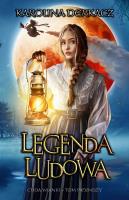Legenda Ludowa. Cudawianki. Tom 1. Autor: Karolina Derkacz. SmakLiter.pl Okładka książki Legenda Ludowa. Cudawianki. Tom 1