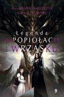 Legenda o popiołach i wrzasku. Autor: Anna Bartłomiejczyk, Gajewska Marta Eleonora. SmakLiter.pl Okładka książki Legenda o popiołach i wrzasku