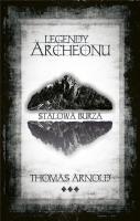 Legendy Archeonu. Stalowa burza (z autografem). Autor: Thomas Arnold. SmakLiter.pl Okładka książki Legendy Archeonu. Stalowa burza (z autografem)