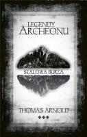 Legendy Archeonu. Stalowa burza. Autor: Thomas Arnold. SmakLiter.pl Okładka książki Legendy Archeonu. Stalowa burza