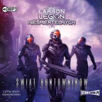 Legion nieśmiertelnych T.7 Świat Buntowników audio - Audiobook. Autor: Larson B.V.. SmakLiter.pl Okładka książki Legion nieśmiertelnych T.7 Świat Buntowników audio - Audiobook