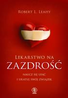Lekarstwo na zazdrość. Autor: Robert L. Leahy. SmakLiter.pl Okładka książki Lekarstwo na zazdrość