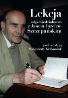 Lekcja odpowiedzialności z Janem Józefem Szczepańskim. Autor: red. Małgorzata Krakowiak. SmakLiter.pl Okładka książki Lekcja odpowiedzialności z Janem Józefem Szczepańskim