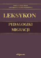 Leksykon pedagogiki migracji. Autor: Guzik-Tkacz Marta, Siegień-Matyjewicz Alicja Joanna. SmakLiter.pl Okładka książki Leksykon pedagogiki migracji