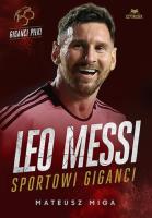 Leo Messi. Sportowi giganci. Autor: Mateusz Miga. SmakLiter.pl Okładka książki Leo Messi. Sportowi giganci