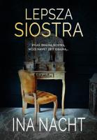 Lepsza siostra. Autor: Ina Nacht. SmakLiter.pl Okładka książki Lepsza siostra