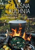 Leśna kuchnia. Autor: Katarzyna Mikulska. SmakLiter.pl Okładka książki Leśna kuchnia