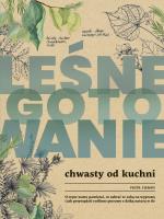 Leśne gotowanie. Chwasty od kuchni. Autor: Piotr Ciemny. SmakLiter.pl Okładka książki Leśne gotowanie. Chwasty od kuchni