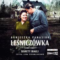 Leśniczówka. Sekrety Białej. Tom 2. Autor: Panasiuk Agnieszka. SmakLiter.pl Okładka książki Leśniczówka. Sekrety Białej. Tom 2