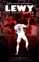 Okładka książki Lewy. Prawdziwa historia Roberta Lewandowskiego