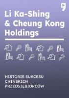 Okładka książki Li Ka-Shing & Cheung Kong Holdings. Historie sukcesu chińskich przedsiębiorców