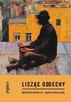 Licząc oddechy. Autor: Włodzimierz Jędrzejczak. SmakLiter.pl Okładka książki Licząc oddechy