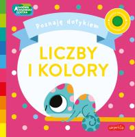 Liczby i Kolory. Akademia Mądrego Dziecka. Poznaję dotykiem. Autor: Becky Weerasekera. SmakLiter.pl Okładka książki Liczby i Kolory. Akademia Mądrego Dziecka. Poznaję dotykiem