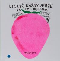 Liczyć każdy może. Ja, ty i bąk Bolek. Autor: Marta Lipczyńska-Gil, Chromry Bolesław. SmakLiter.pl Okładka książki Liczyć każdy może. Ja, ty i bąk Bolek