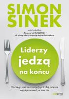 Liderzy jedzą na końcu. Dlaczego niektóre zespoły potrafią świetnie współpracować, a inne nie. Autor: Simon Sinek. SmakLiter.pl Okładka książki Liderzy jedzą na końcu. Dlaczego niektóre zespoły potrafią świetnie współpracować, a inne nie