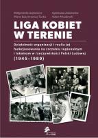 Liga kobiet w terenie. Autor: Dajnowicz Małgorzata, Bauchrowicz-Tocka Maria, Zaniewska Agnieszka, Miodowski Adam. SmakLiter.pl Okładka książki Liga kobiet w terenie