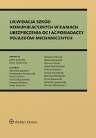 Likwidacja szkód komunikacyjnych w ramach ubezpieczenia OC i AC posiadaczy pojazdów mechanicznych. Standardy odszkodowawcze i bezpieczeństwa [PRZEDSPR. Autor: Olejniczak Adam, Łazarska Aneta. SmakLiter.pl Okładka książki Likwidacja szkód komunikacyjnych w ramach ubezpieczenia OC i AC posiadaczy pojazdów mechanicznych. Standardy odszkodowawcze i bezpieczeństwa [PRZEDSPR