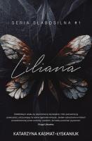 Liliana. Słabosilna. Tom 1. Autor: Katarzyna Kasmat - Łyskaniuk. SmakLiter.pl Okładka książki Liliana. Słabosilna. Tom 1