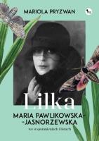 Okładka książki Lilka. Maria Pawlikowska- Jasnorzewska we wspomnieniach i listach