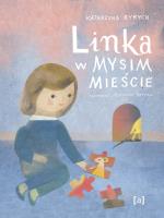 Linka w mysim mieśćie. Autor: Ryrych Katarzyna. SmakLiter.pl Okładka książki Linka w mysim mieśćie