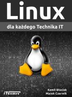 Linux dla każdego Technika IT. Autor: Kamil Błasiak, Marek Czerwik. SmakLiter.pl Okładka książki Linux dla każdego Technika IT