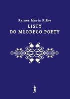 Listy do młodego poety wyd. 2022. Autor: Rilke Rainer Maria. SmakLiter.pl Okładka książki Listy do młodego poety wyd. 2022