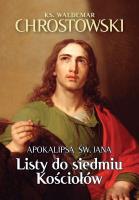 Listy do siedmiu Kościołów. Apokalipsa św. Jana. Autor: Chrostowski Waldemar. SmakLiter.pl Okładka książki Listy do siedmiu Kościołów. Apokalipsa św. Jana