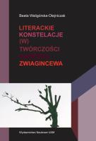 Literackie konstelacje (w) twórczości Andrieja Zwiagincewa. Autor: Waligórska-Olejniczak Beata. SmakLiter.pl Okładka książki Literackie konstelacje (w) twórczości Andrieja Zwiagincewa