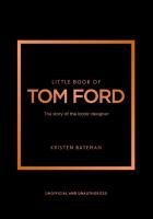 Little Book of Tom Ford. Autor: Bateman Kristen. SmakLiter.pl Okładka książki Little Book of Tom Ford